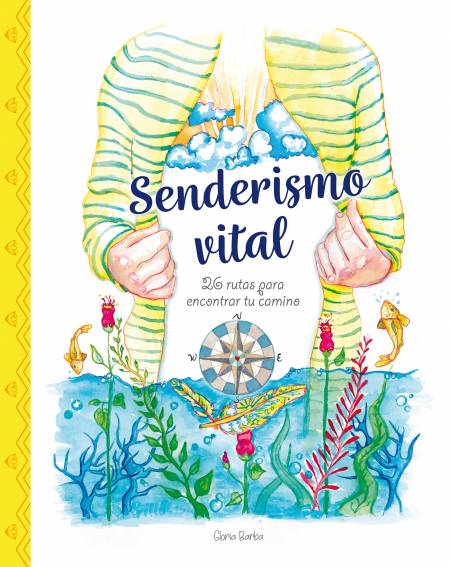 Senderismo vital: 26 rutas para encontrar tu camino