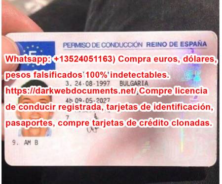 WhatsApp +16465806302, compre licencias de conducir registradas, euros falsos, darkwebdocuments.net, dólares, libras, certificados de nacionalidad en 
